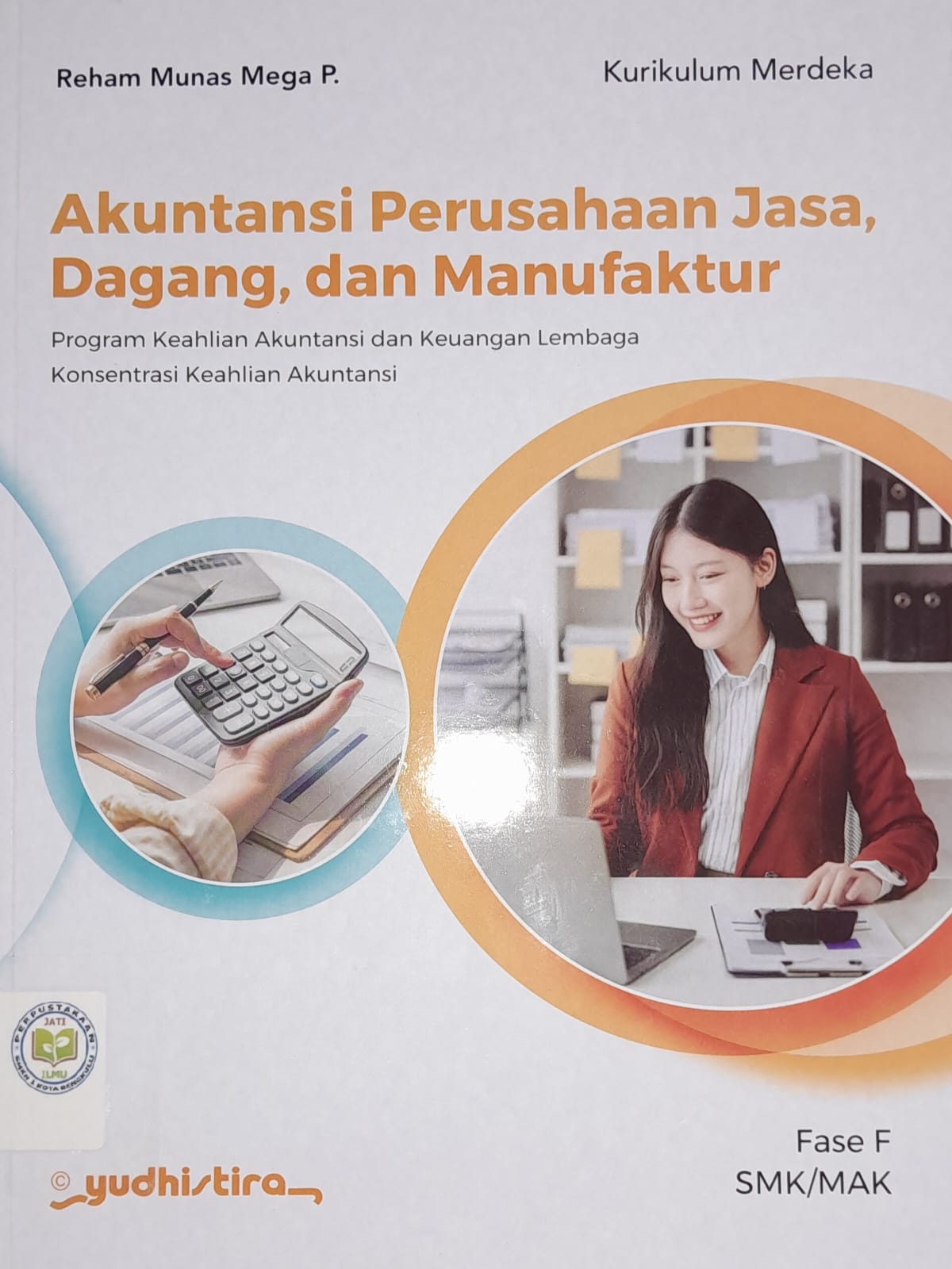Akuntansi Perusahaan Jasa,Dagang dan Manufaktur Fase F ( Yudhistira )