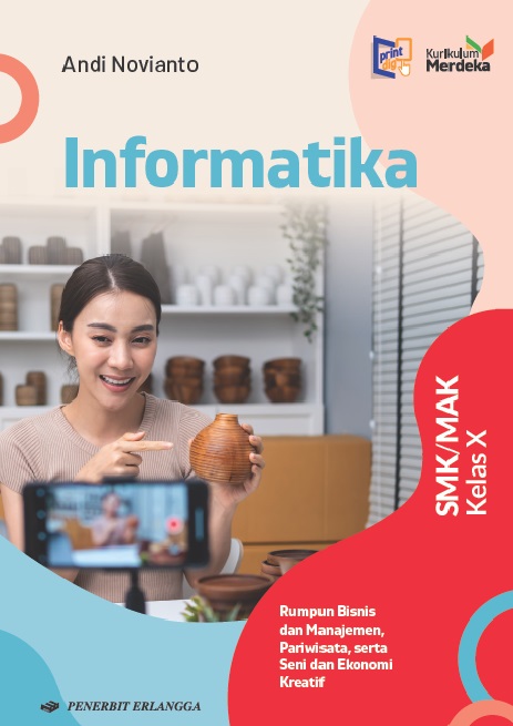 Informatika SMK Dan MAK Kelas X Rumpun Bisnis Manajemen, Pariwisata, Serta Seni Dan Ekonomi Kreatif