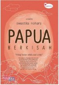 Papua Berkisah Hidup Bukan Soal Cinta