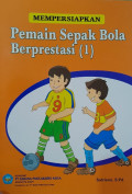Mempersiapkan Pemain Sepak Bola Berprestasi ( 1 )