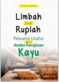 Limbah Jadi Rupiah Peluang Usaha dari Aneka Kerajinan Kayu